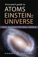 "Everyone's Guide to Atoms, Einstein & the Universe" award-winning book by Dr Robert Piccioni