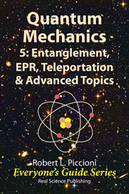 Quantum Mechanics 5: Entanglement, EPR, Teleportation & Advanced Topics eBook